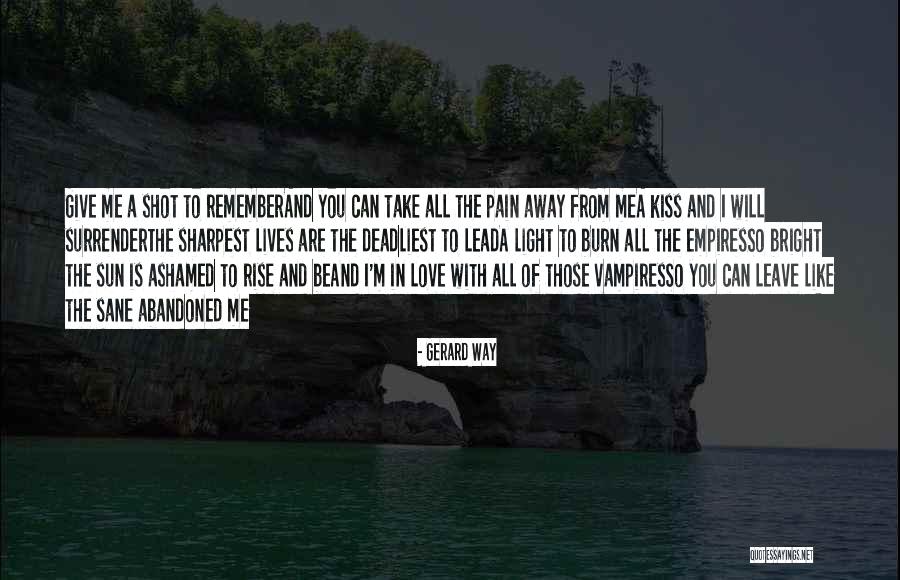 Kiss And Romance Quotes By Gerard Way Kiss And Romance Quotes By Gerard Way