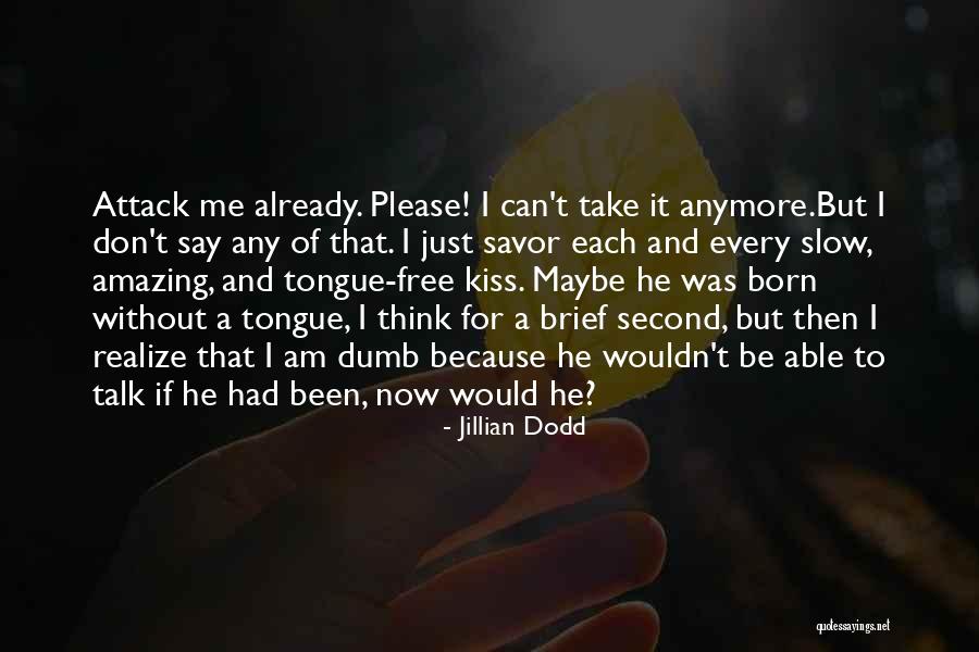 Kiss And Romance Quotes By Jillian Dodd Kiss And Romance Quotes By Jillian Dodd