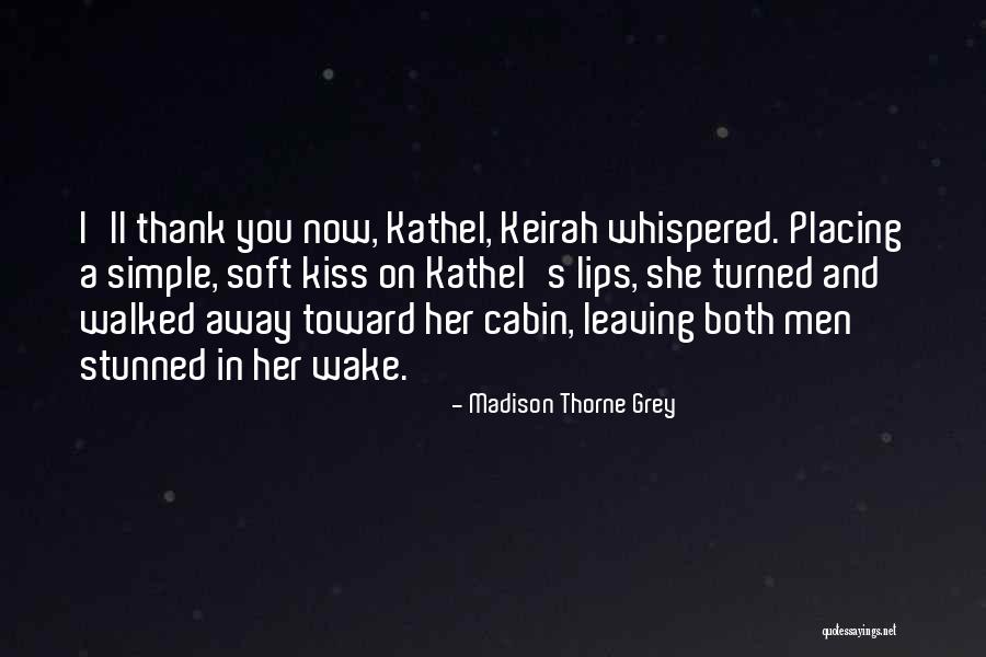 Kiss And Romance Quotes By Madison Thorne Grey Kiss And Romance Quotes By Madison Thorne Grey