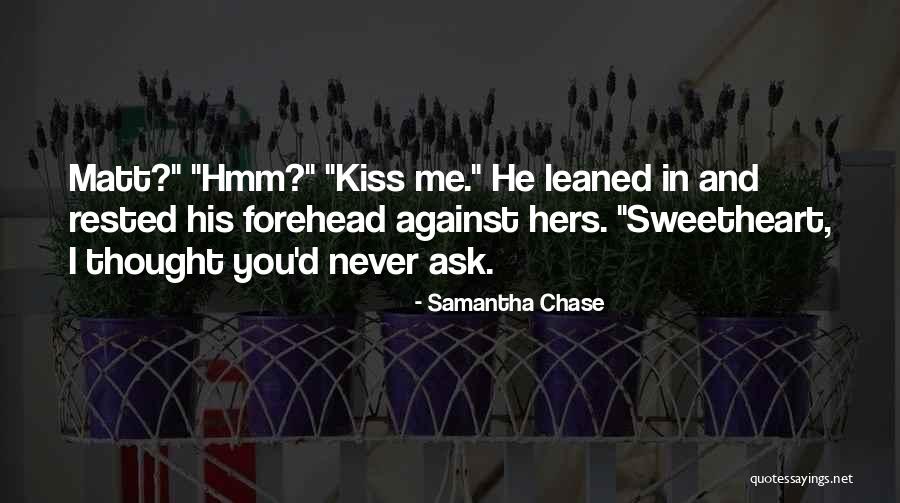 Kiss And Romance Quotes By Samantha Chase Kiss And Romance Quotes By Samantha Chase