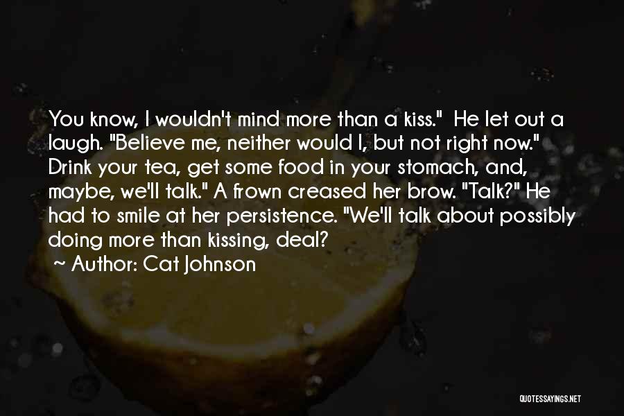 Kiss And Smile Quotes By Cat Johnson