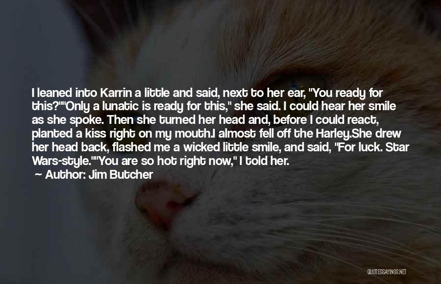 Kiss And Smile Quotes By Jim Butcher