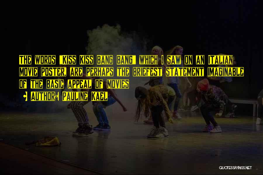 Kiss Bang Bang Quotes By Pauline Kael