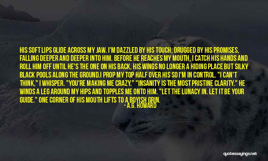 Kiss Crazy Quotes By A.G. Howard Kiss Crazy Quotes By A.G. Howard