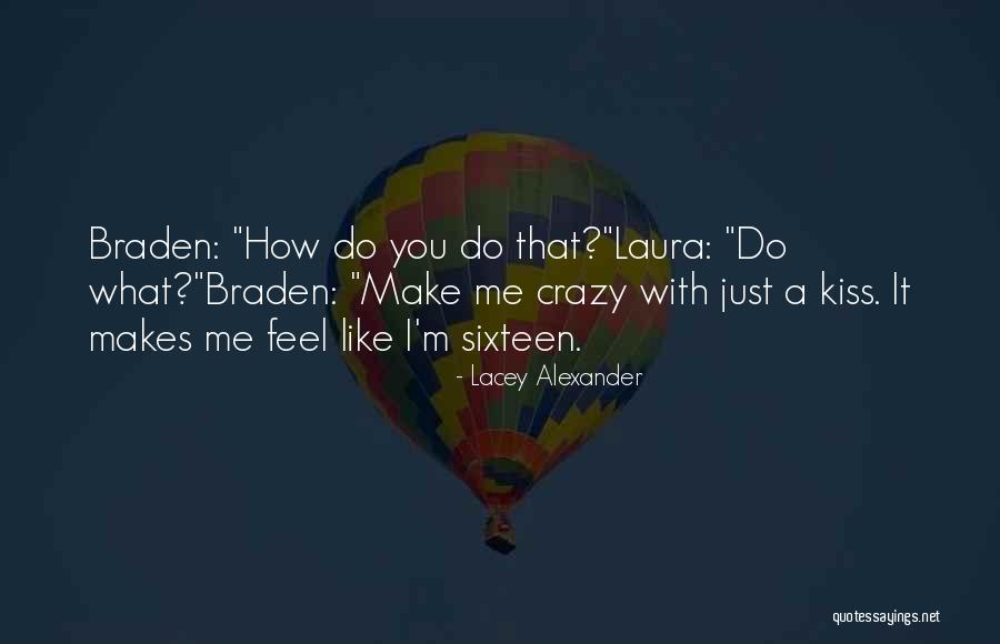 Kiss Crazy Quotes By Lacey Alexander Kiss Crazy Quotes By Lacey Alexander