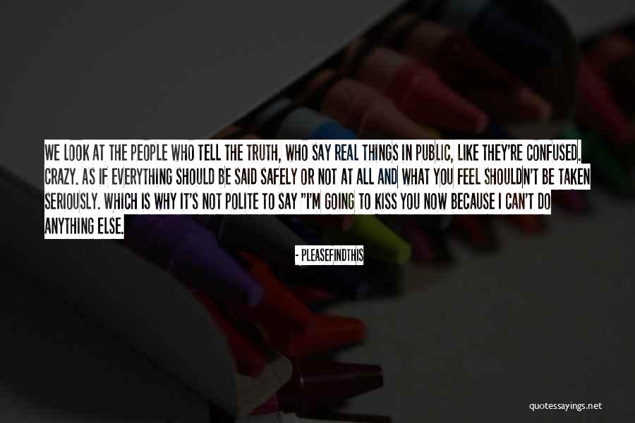 Kiss Crazy Quotes By Pleasefindthis Kiss Crazy Quotes By Pleasefindthis