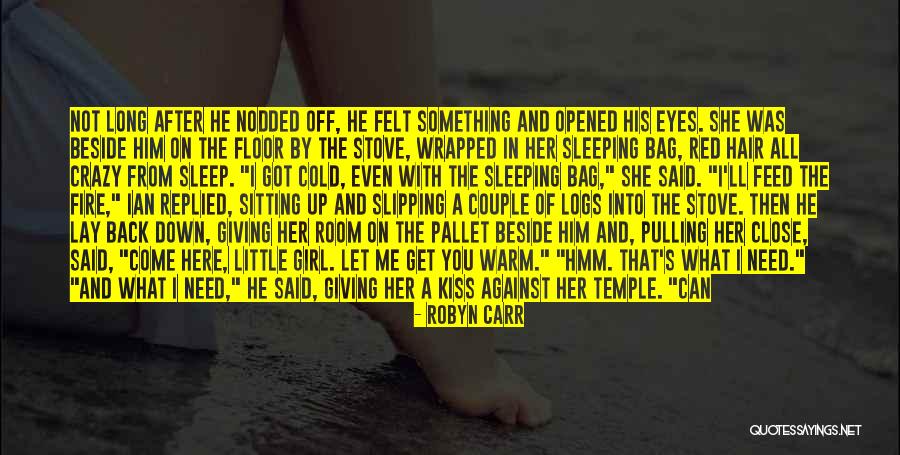 Kiss Crazy Quotes By Robyn Carr Kiss Crazy Quotes By Robyn Carr