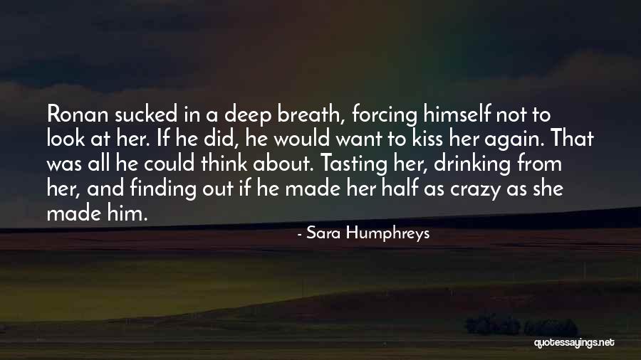 Kiss Crazy Quotes By Sara Humphreys Kiss Crazy Quotes By Sara Humphreys