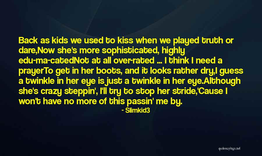 Kiss Crazy Quotes By Slimkid3 Kiss Crazy Quotes By Slimkid3