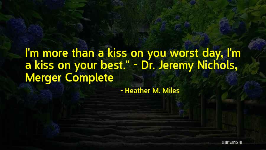 Kiss Day Love Quotes By Heather M. Miles