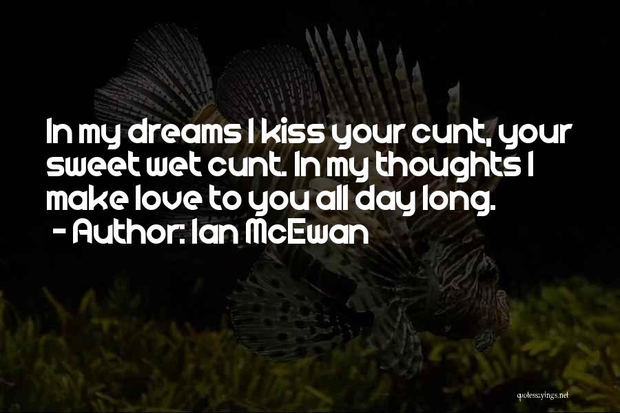Kiss Day Love Quotes By Ian McEwan