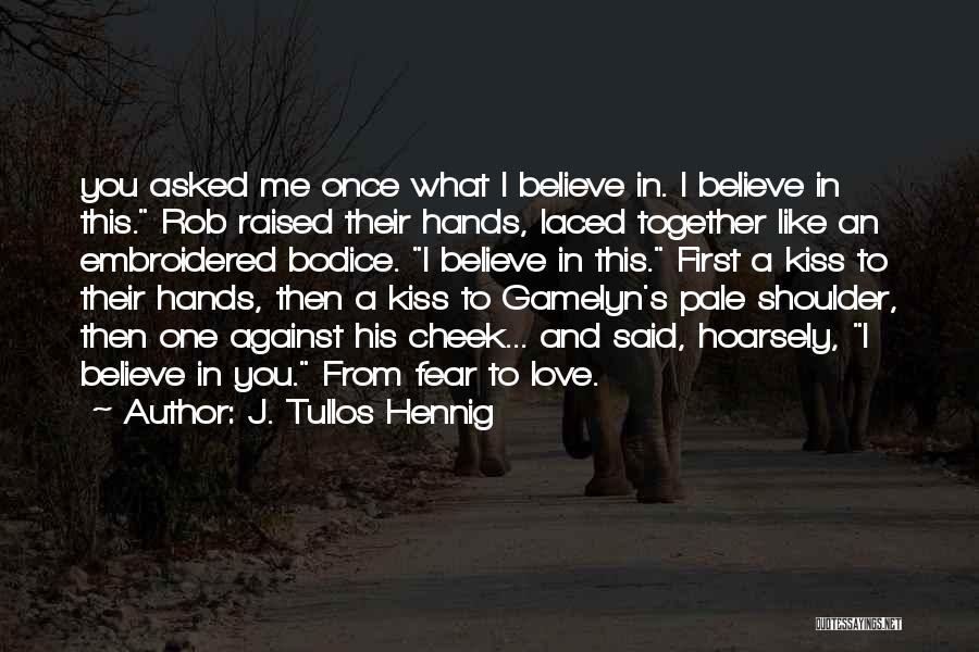 Kiss From Me To You Quotes By J. Tullos Hennig