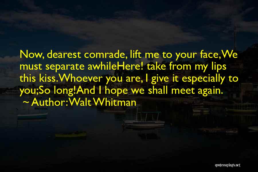 Kiss From Me To You Quotes By Walt Whitman