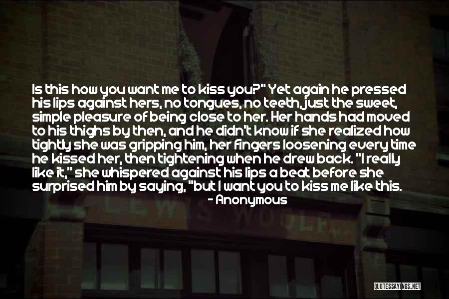 Kiss Her Like Quotes By Anonymous