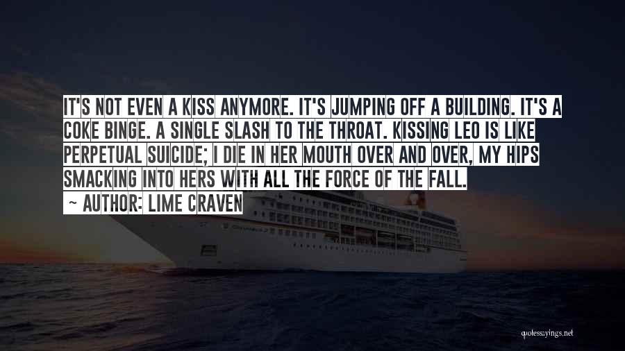 Kiss Her Like Quotes By Lime Craven