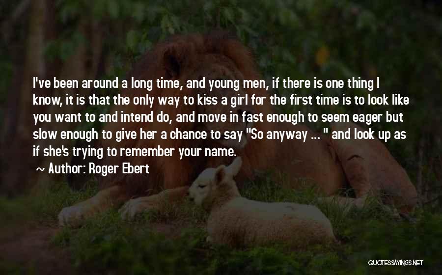 Kiss Her Like Quotes By Roger Ebert