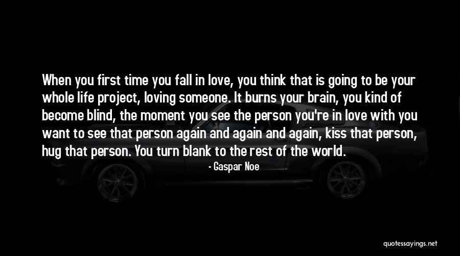 Kiss Hug Love Quotes By Gaspar Noe Kiss Hug Love Quotes By Gaspar Noe