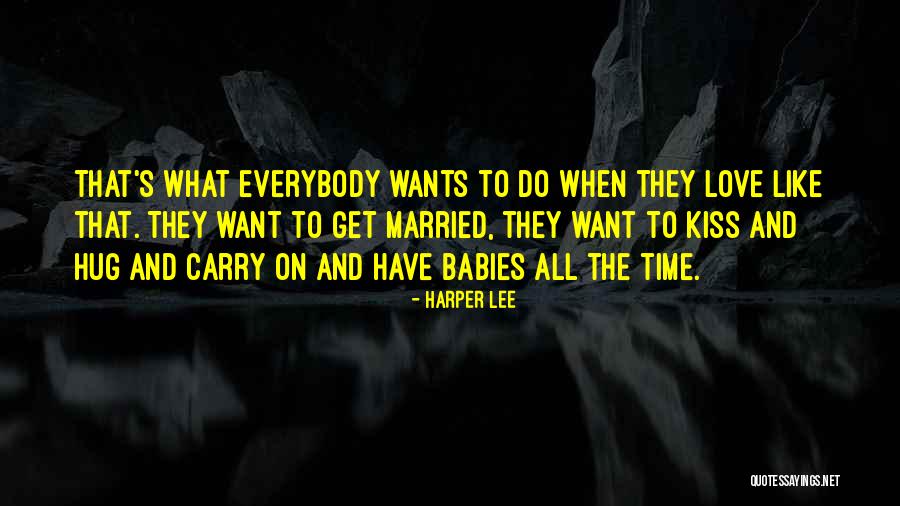 Kiss Hug Love Quotes By Harper Lee Kiss Hug Love Quotes By Harper Lee
