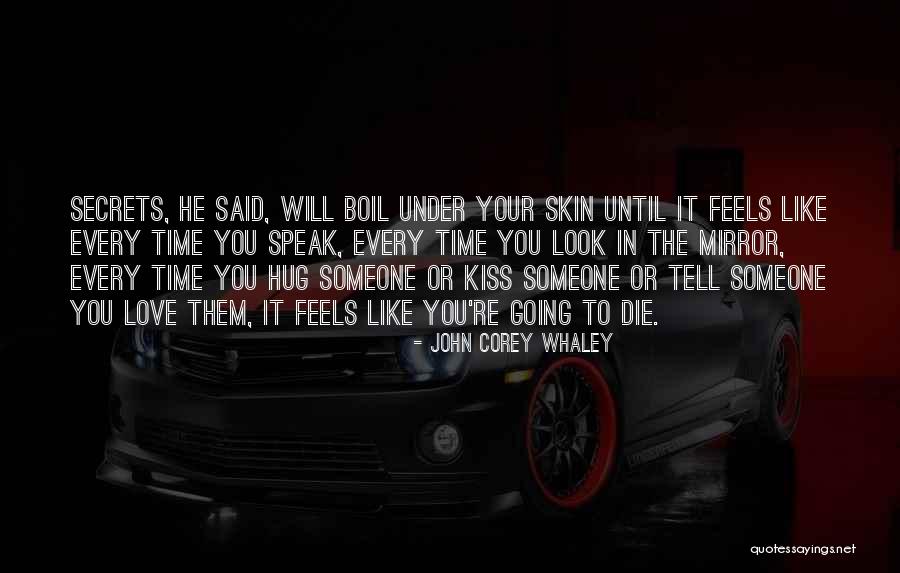Kiss Hug Love Quotes By John Corey Whaley Kiss Hug Love Quotes By John Corey Whaley