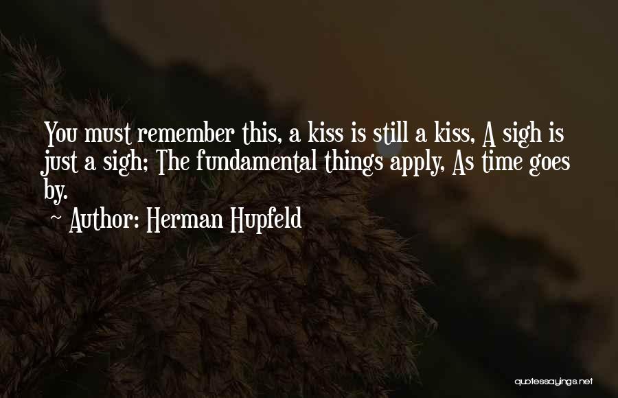 Kiss Is Just A Kiss Quotes By Herman Hupfeld