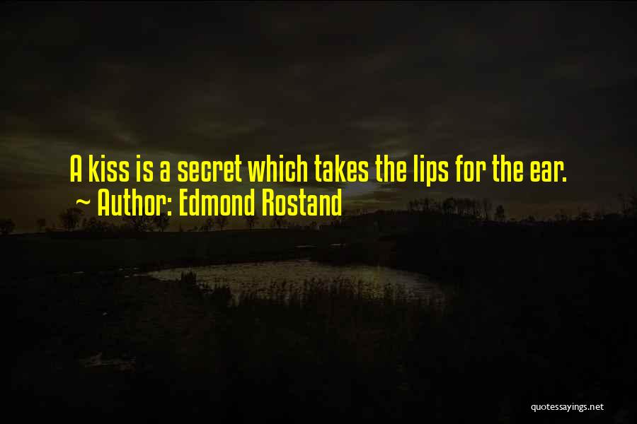 Kiss Kiss Quotes By Edmond Rostand