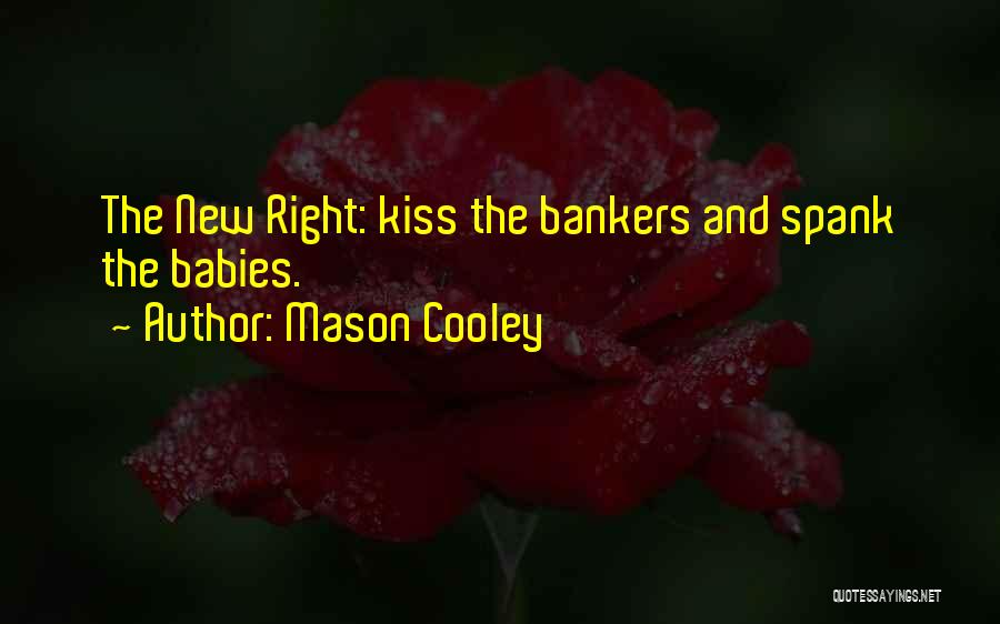 Kiss Kiss Quotes By Mason Cooley