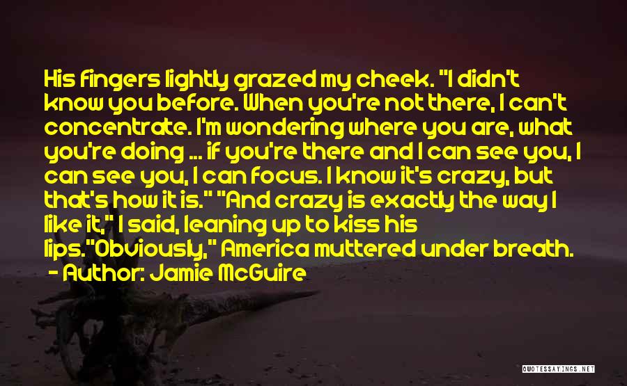 Kiss Lips Love Quotes By Jamie McGuire