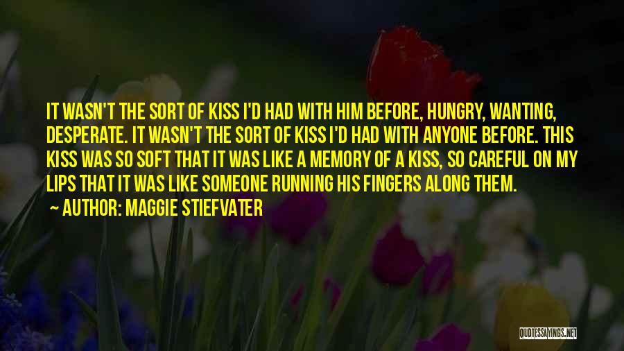 Kiss Lips Love Quotes By Maggie Stiefvater