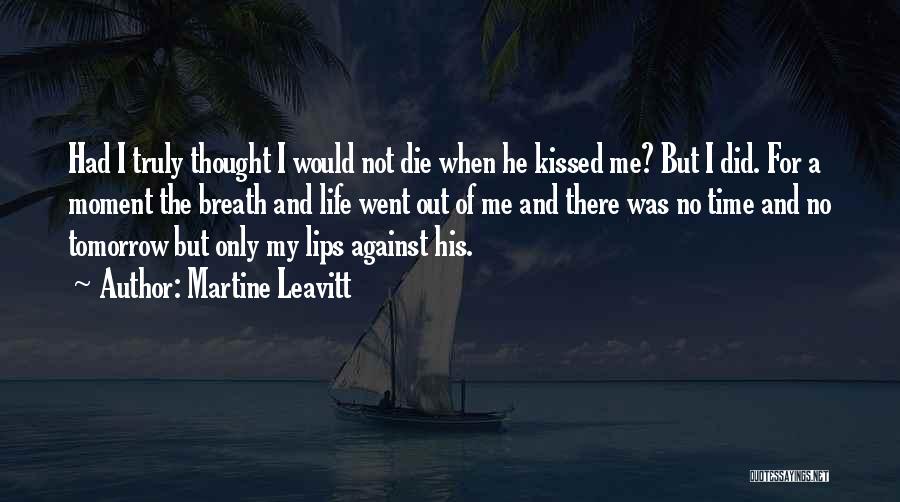 Kiss Lips Love Quotes By Martine Leavitt