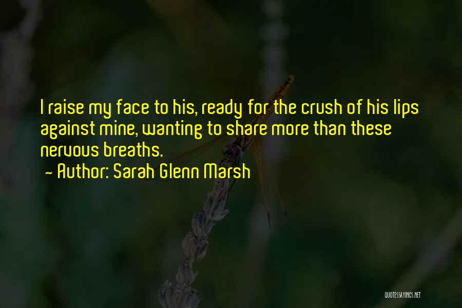 Kiss Lips Love Quotes By Sarah Glenn Marsh