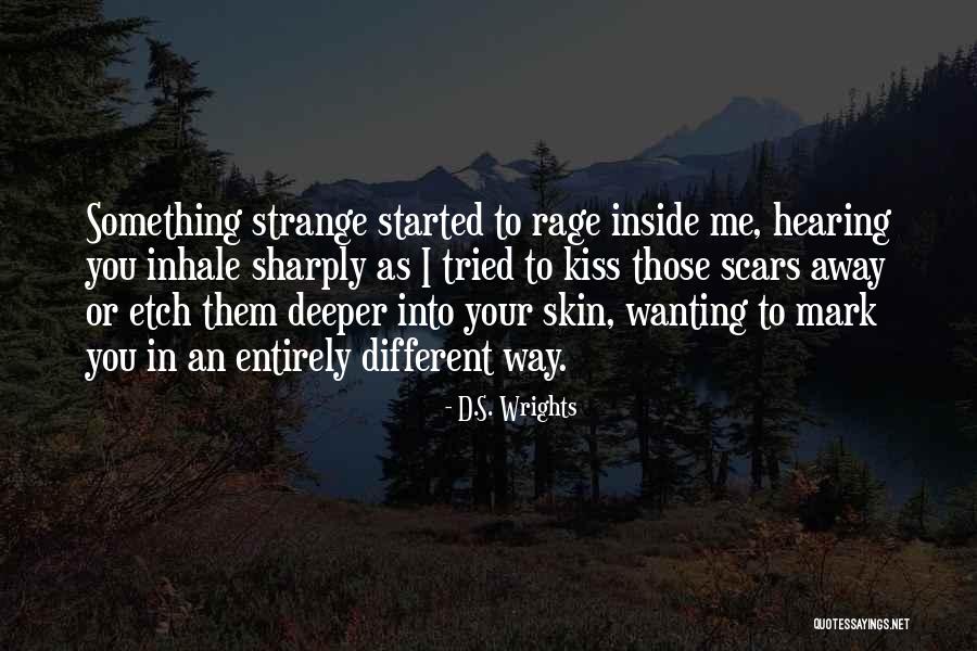 Kiss Mark Quotes By D.S. Wrights Kiss Mark Quotes By D.S. Wrights