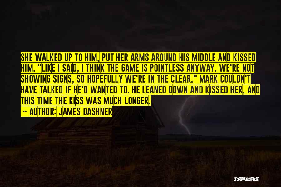 Kiss Mark Quotes By James Dashner