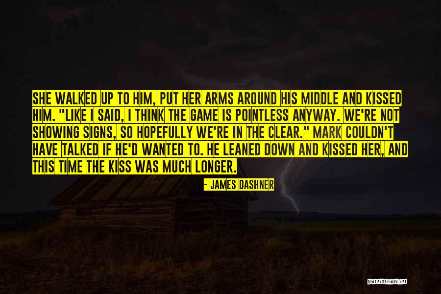 Kiss Mark Quotes By James Dashner