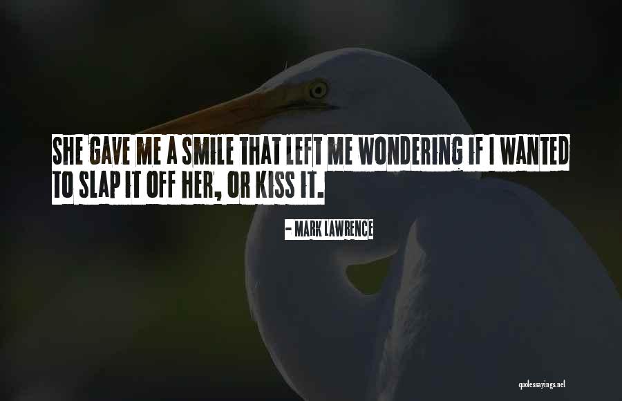 Kiss Mark Quotes By Mark Lawrence Kiss Mark Quotes By Mark Lawrence