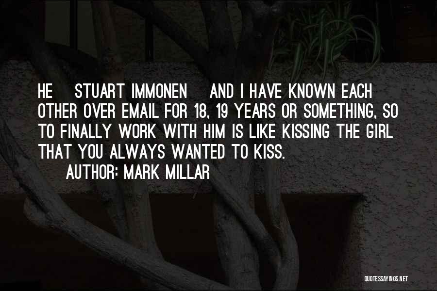 Kiss Mark Quotes By Mark Millar