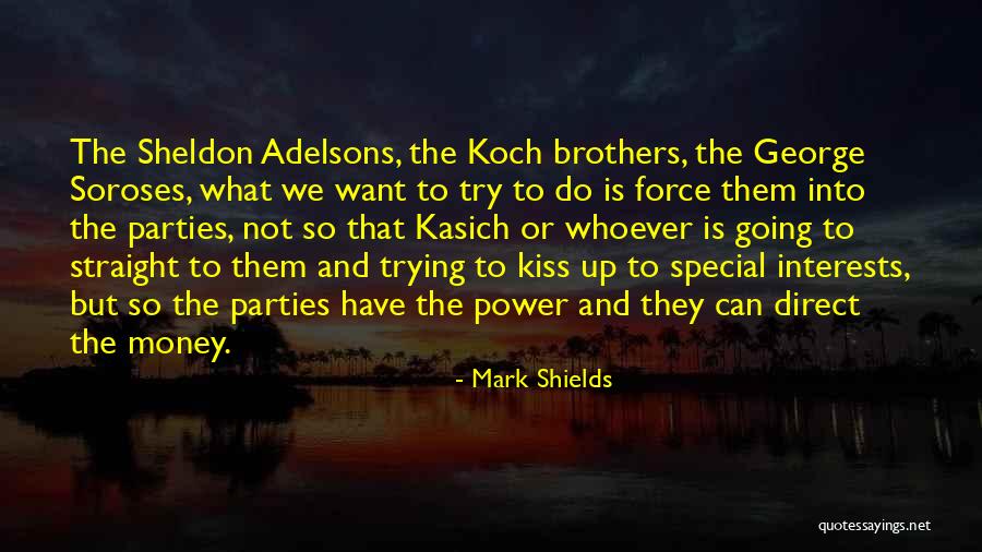 Kiss Mark Quotes By Mark Shields