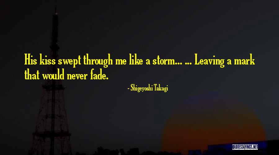 Kiss Mark Quotes By Shigeyoshi Takagi Kiss Mark Quotes By Shigeyoshi Takagi