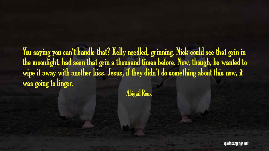 Kiss Me By Moonlight Quotes By Abigail Roux Kiss Me By Moonlight Quotes By Abigail Roux