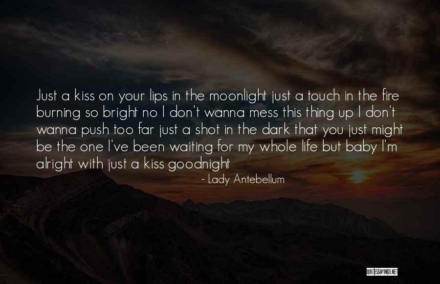 Kiss Me By Moonlight Quotes By Lady Antebellum Kiss Me By Moonlight Quotes By Lady Antebellum