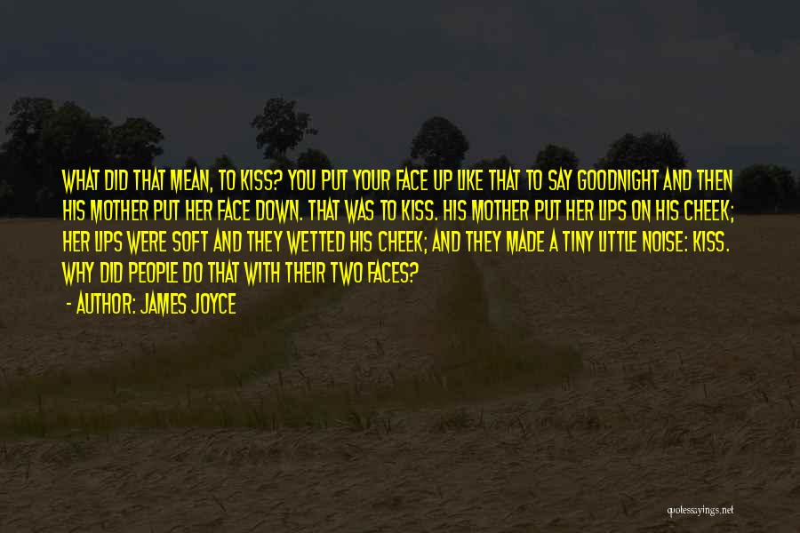 Kiss Me Goodnight Quotes By James Joyce