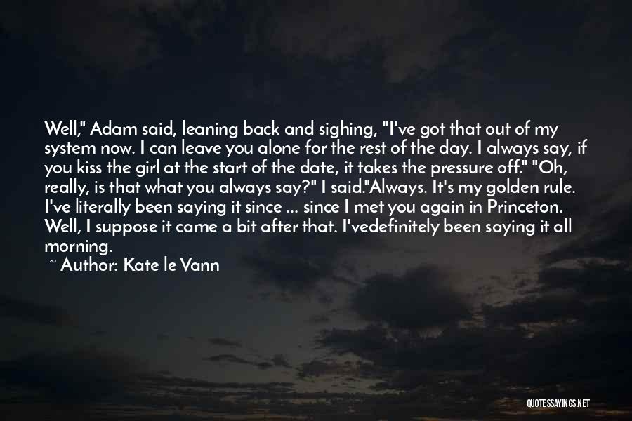 Kiss Me Kate Quotes By Kate Le Vann