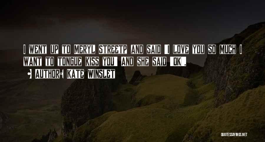 Kiss Me Kate Quotes By Kate Winslet