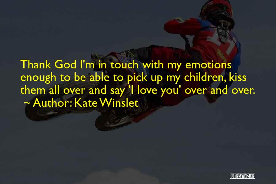 Kiss Me Kate Quotes By Kate Winslet