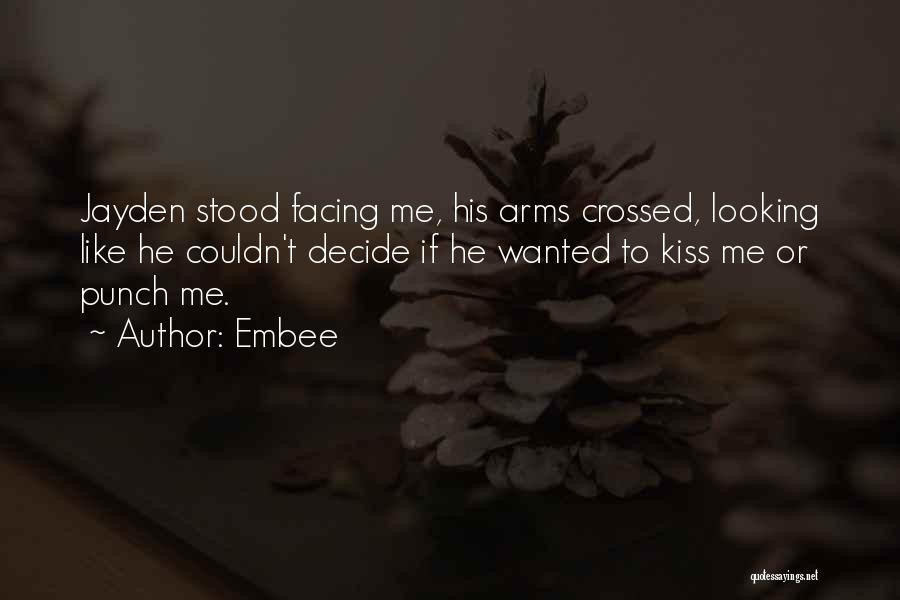 Kiss Me Like Quotes By Embee