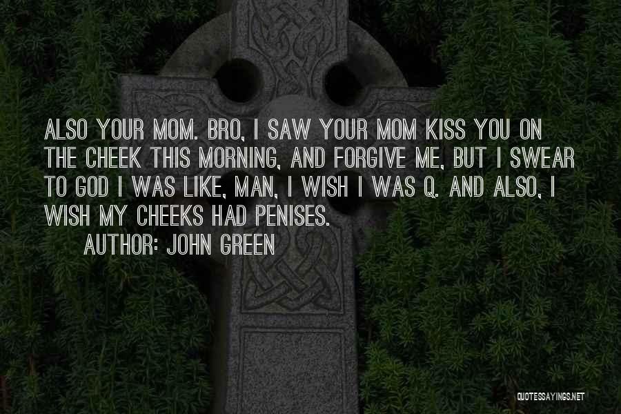 Kiss Me Like Quotes By John Green