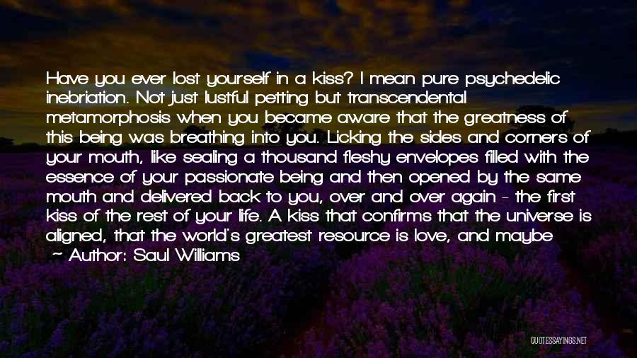 Kiss Me Like You Mean It Quotes By Saul Williams