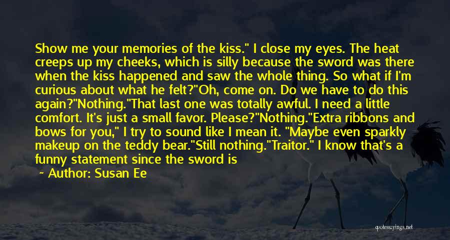 Kiss Me Like You Mean It Quotes By Susan Ee