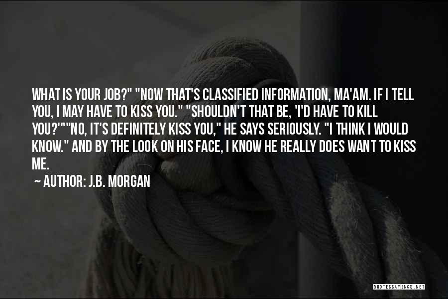 Kiss Me Now Quotes By J.B. Morgan