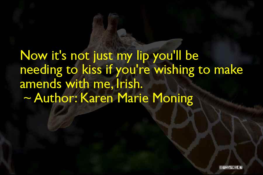 Kiss Me Now Quotes By Karen Marie Moning