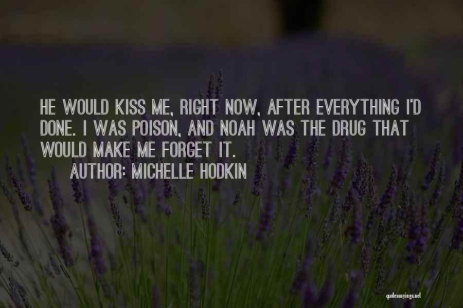 Kiss Me Now Quotes By Michelle Hodkin